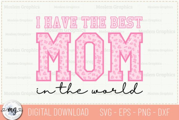 I Have the Best Mom in the World - SVG