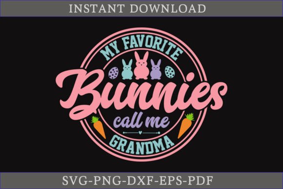 My Favorite Bunnies Call Me Grandma SVG