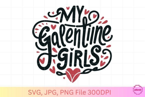 My Galentine Girls SVG PNG Files
