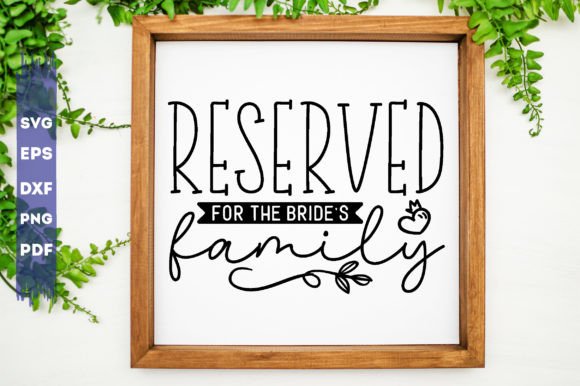 Reserved for the Bride’s Family Svg