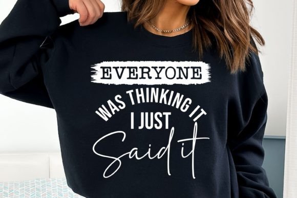 Sarcastic, Everyone Was Thinking It Svg