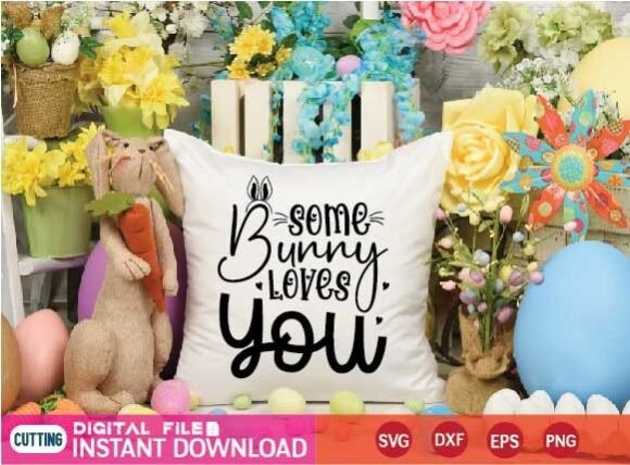 Some Bunny Loves You Svg