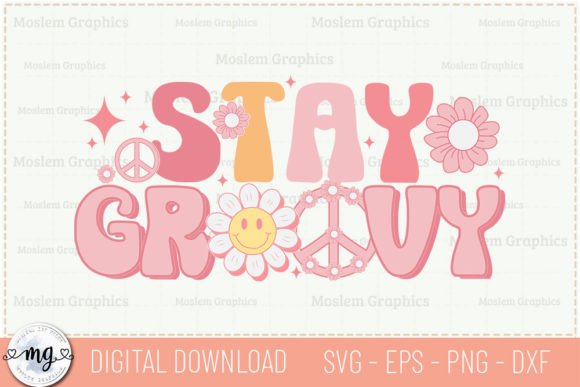 Stay Groovy - Positive Quotes SVG