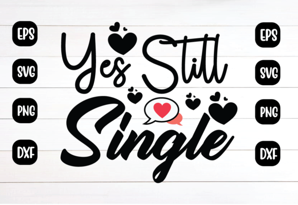 Yes Still Single Svg